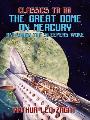 cover image of The Great Dome On Mercury and When the Sleepers Woke